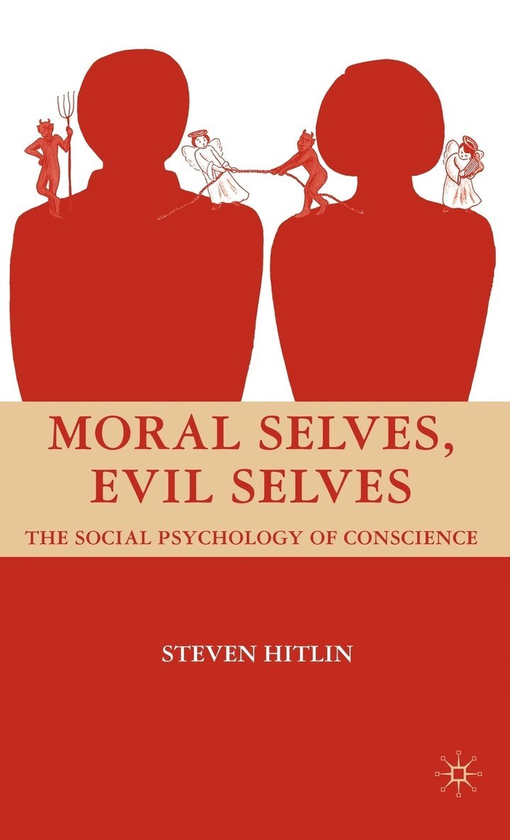 S. Hitlin, Steven Hitlin - Moral Selves, Evil Selves, Inbunden
