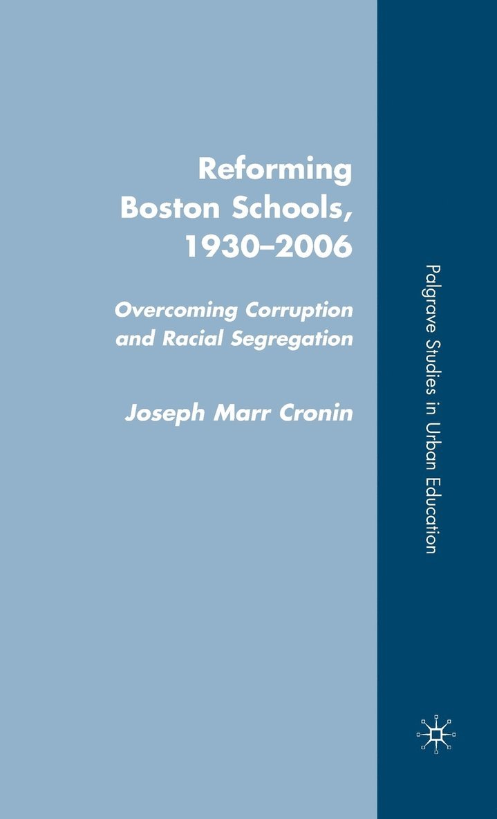 J. Cronin, Joseph Marr Cronin - Reforming Boston Schools, 1930–2006, Inbunden