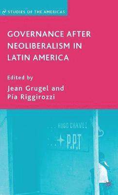 Governance after Neoliberalism in Latin America 1