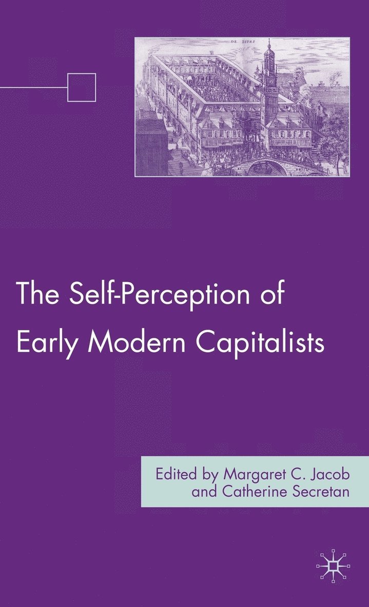 M. Jacob, C. Secretan, Margaret C. Jacob, Catherine Secretan - Self-Perception of Early Modern Capitalists, Inbunden