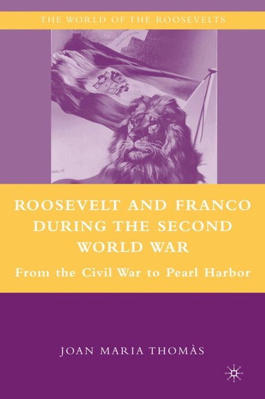 J. Thomàs - Roosevelt and Franco during the Second World War, Inbunden