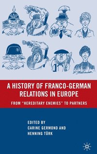 bokomslag A History of Franco-German Relations in Europe