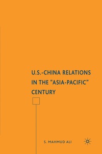 bokomslag U.S.-China Relations in the "Asia-Pacific" Century