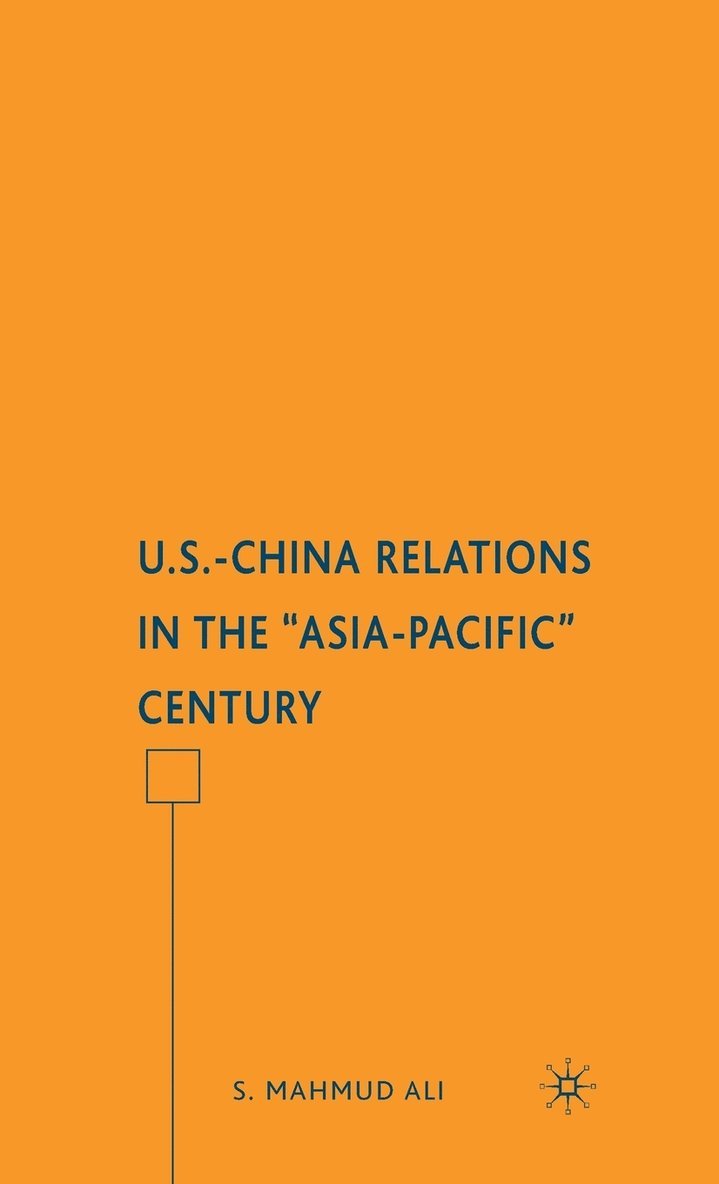 U.S.-China Relations in the "Asia-Pacific" Century