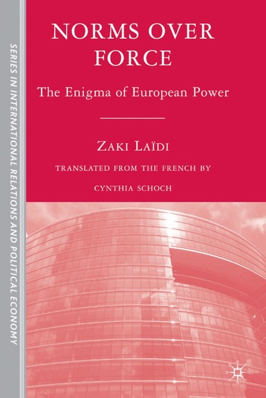 Z. Laïdi - Norms over Force, Inbunden