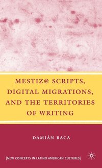 bokomslag Mestiz@ Scripts, Digital Migrations, and the Territories of Writing