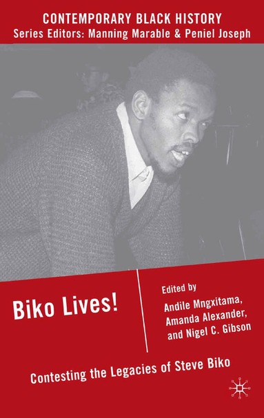 A. Mngxitama, A. Alexander, N. Gibson - Biko Lives!, Inbunden