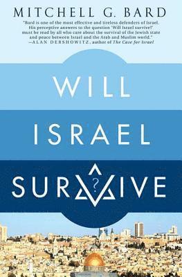 Mitchell G. Bard - Will Israel Survive?, Häftad