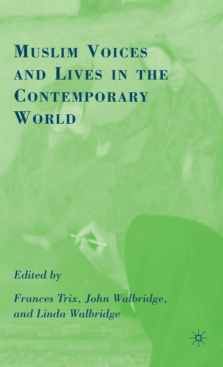 Muslim Voices and Lives in the Contemporary World 1