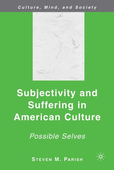 S. Parish - Subjectivity and Suffering in American Culture, Inbunden