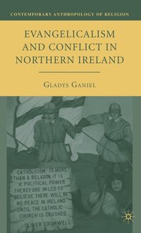 bokomslag Evangelicalism and Conflict in Northern Ireland