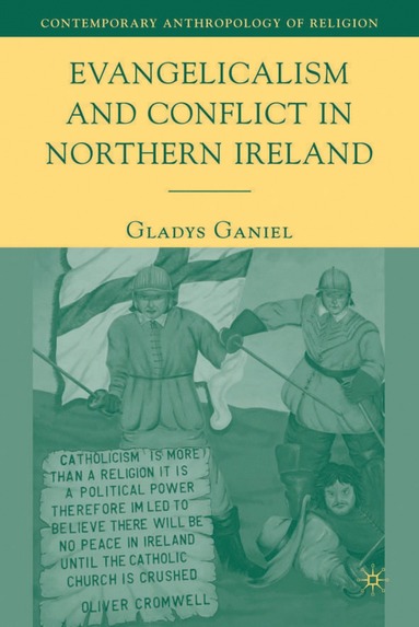 bokomslag Evangelicalism and Conflict in Northern Ireland