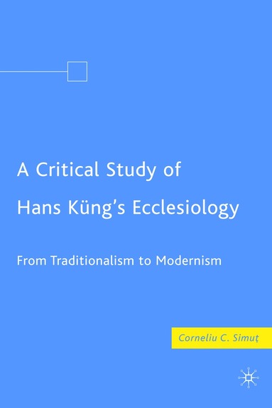 bokomslag Critical Study of Hans Küng's Ecclesiology