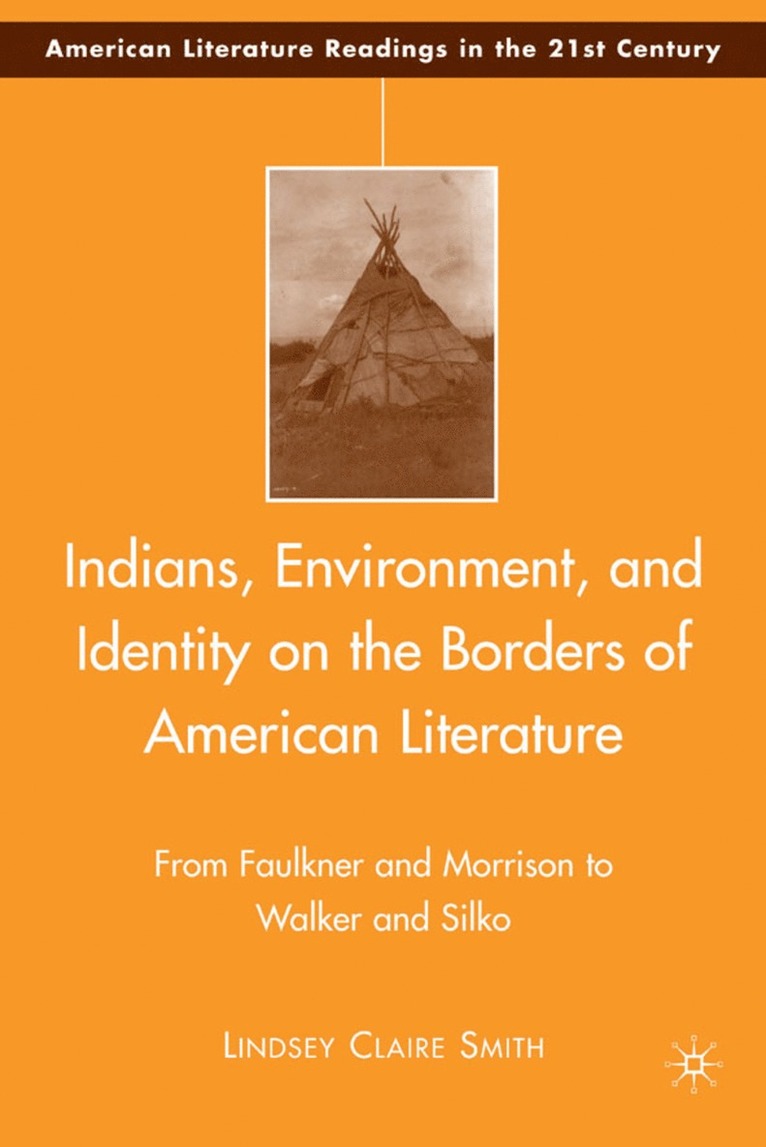 L. Smith, Lindsey Claire Smith - Indians, Environment, and Identity on the Borders of American Literature, Inbunden