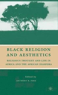 bokomslag Black Religion and Aesthetics
