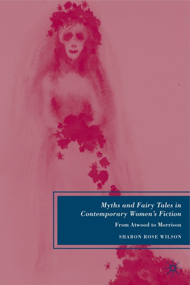 bokomslag Myths and Fairy Tales in Contemporary Women's Fiction