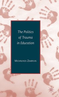 bokomslag The Politics of Trauma in Education