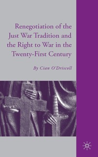 bokomslag Renegotiation of the Just War Tradition and the Right to War in the Twenty-First Century
