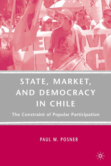 bokomslag State, Market, and Democracy in Chile
