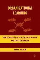 bokomslag Organizational Learning: How Companies and Institutions Manage and Apply Knowledge