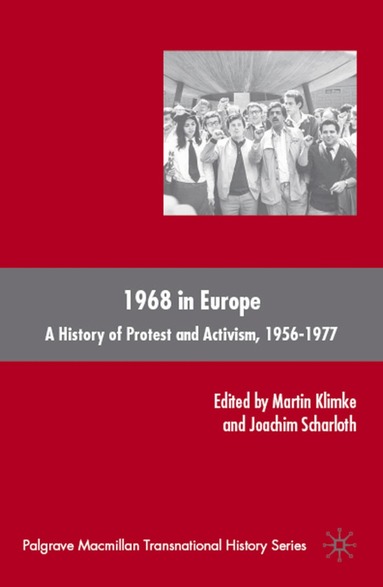M. Klimke, J. Scharloth - 1968 in Europe, Inbunden
