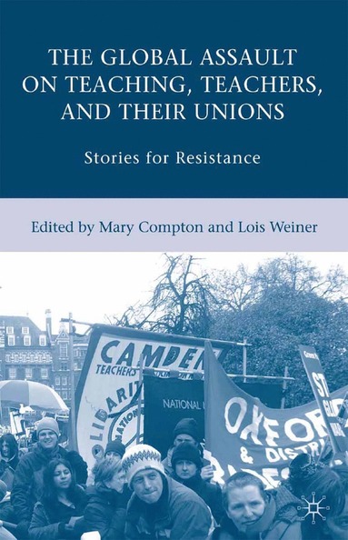 bokomslag Global Assault on Teaching, Teachers, and their Unions