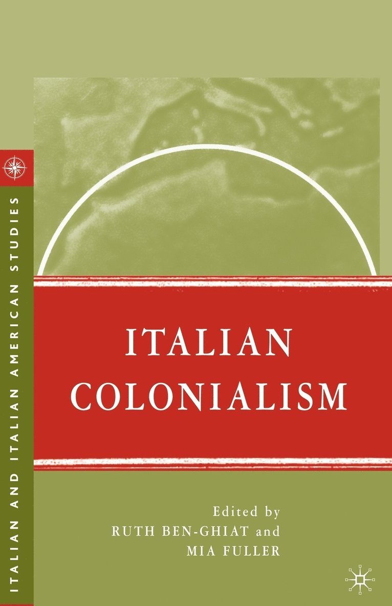 R. Ben-Ghiat, M. Fuller, MIA Fuller, Ruth Ben-Ghiat - Italian Colonialism, Häftad