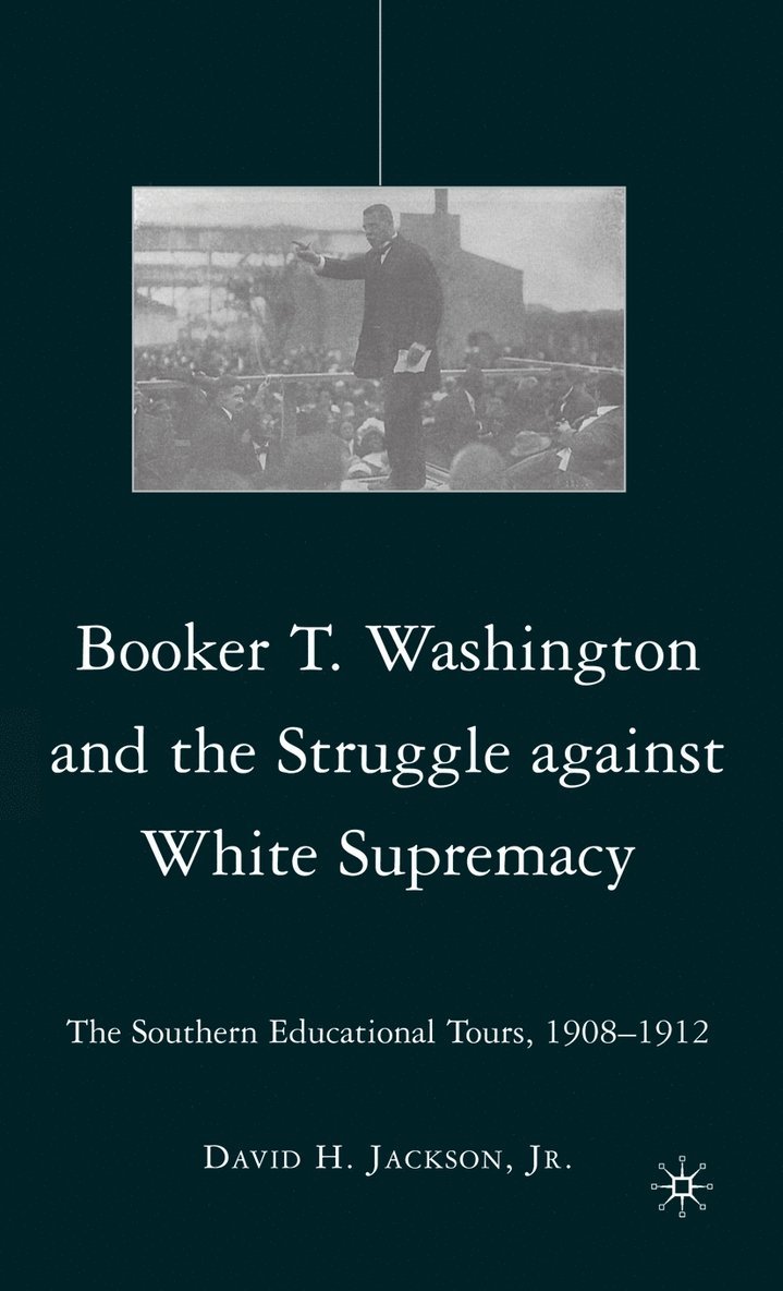 Booker T. Washington and the Struggle against White Supremacy