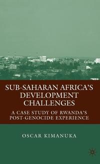 bokomslag Sub-Saharan Africa's Development Challenges: A Case Study of Rwanda's Post-Genocide Experience