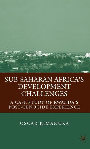 bokomslag Sub-Saharan Africa's Development Challenges: A Case Study of Rwanda's Post-Genocide Experience