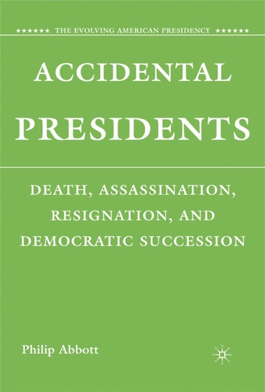 P. Abbott - Accidental Presidents, Inbunden