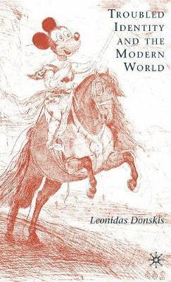 L. Donskis - Troubled Identity and the Modern World, Inbunden