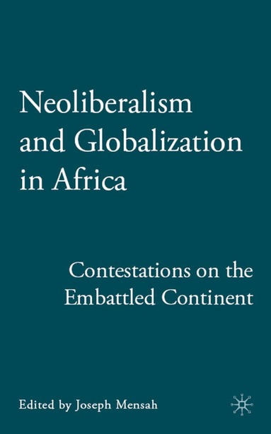 bokomslag Neoliberalism and Globalization in Africa