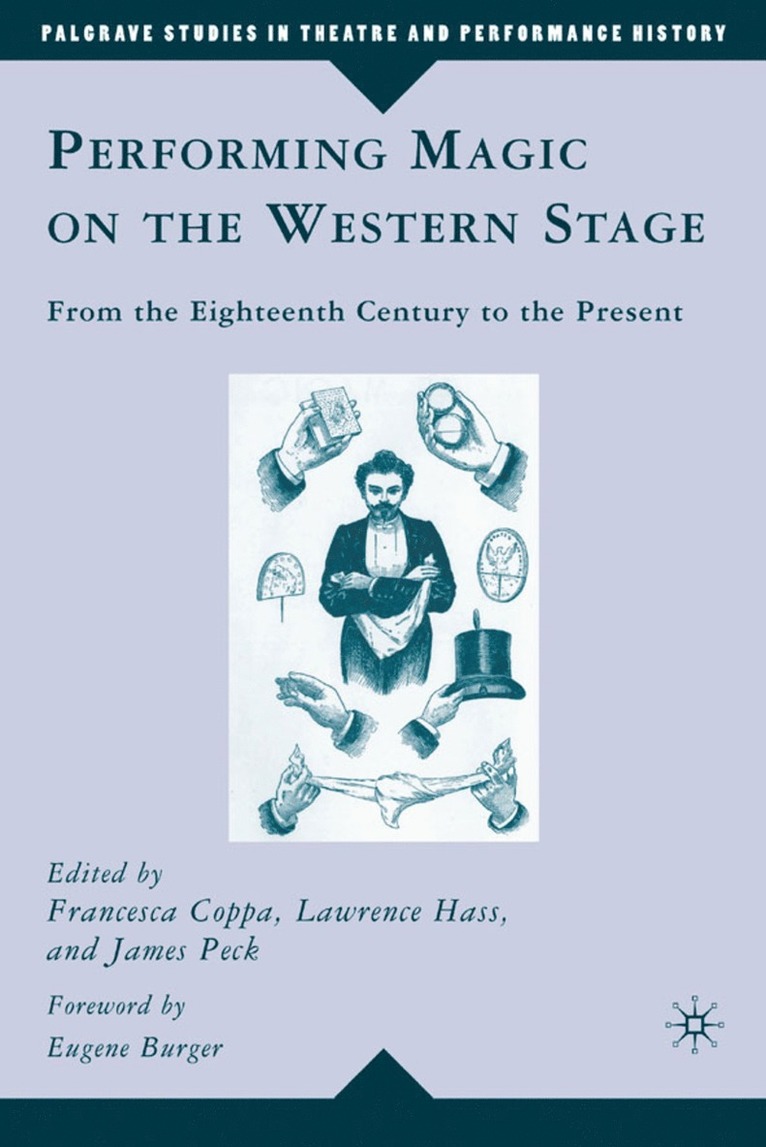 L. Hass, F. Coppa, J. Peck, Francesca Coppa, Lawrence Hass - Performing Magic on the Western Stage, Inbunden