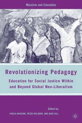 S. Macrine, P. McLaren, D. Hill, Sheila Macrine, Peter McLaren - Revolutionizing Pedagogy, Inbunden