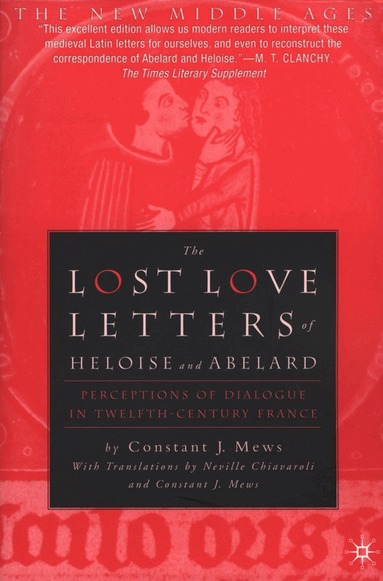 Constant J. Mews - Lost Love Letters of Heloise and Abelard, Häftad