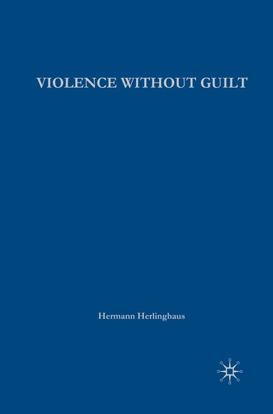 H. Herlinghaus - Violence without Guilt, Häftad