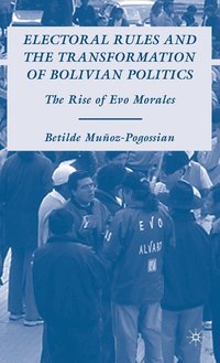 bokomslag Electoral Rules and the Transformation of Bolivian Politics