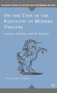 bokomslag On the Uses of the Fantastic in Modern Theatre