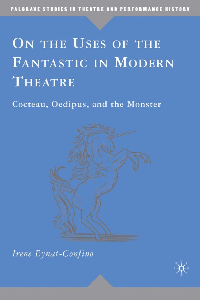 I. Eynat-Confino, Irene Eynat-Confino - On the Uses of the Fantastic in Modern Theatre, Inbunden