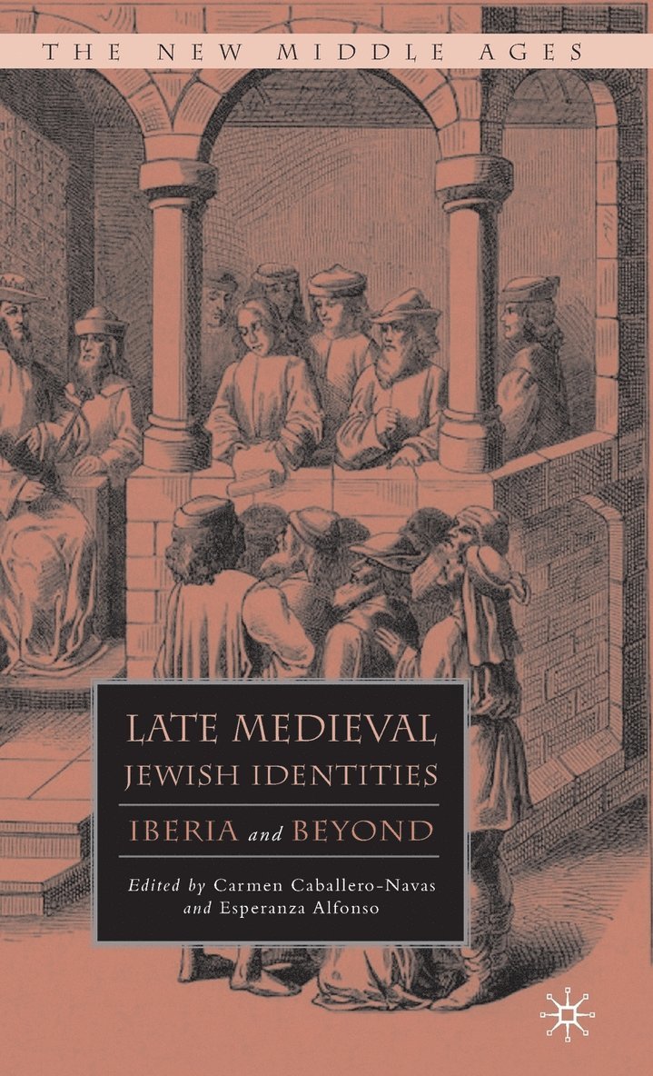 M. Alfonso, C. Caballero-Navas, Carmen Caballero-Navas, Esperanza Alfonso - Late Medieval Jewish Identities, Inbunden