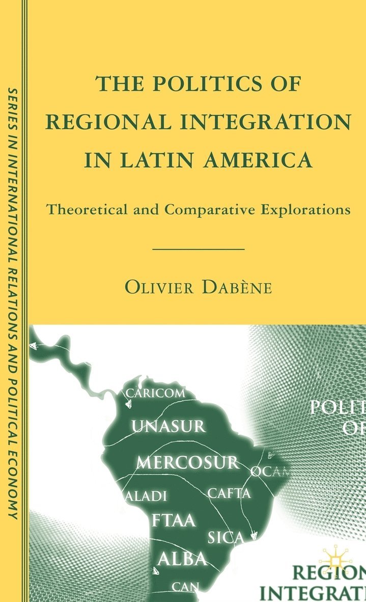 The Politics of Regional Integration in Latin America 1