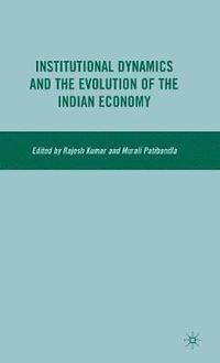 bokomslag Institutional Dynamics and the Evolution of the Indian Economy
