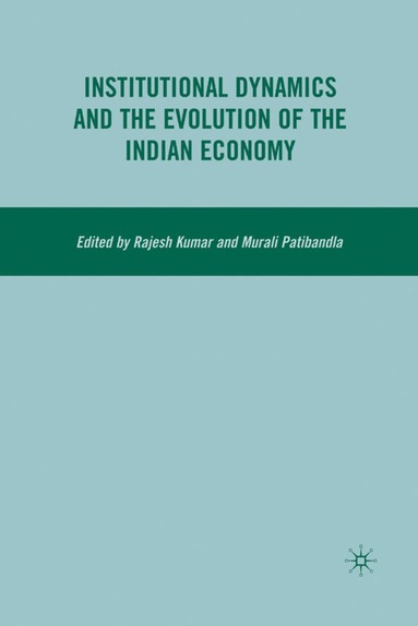 bokomslag Institutional Dynamics and the Evolution of the Indian Economy