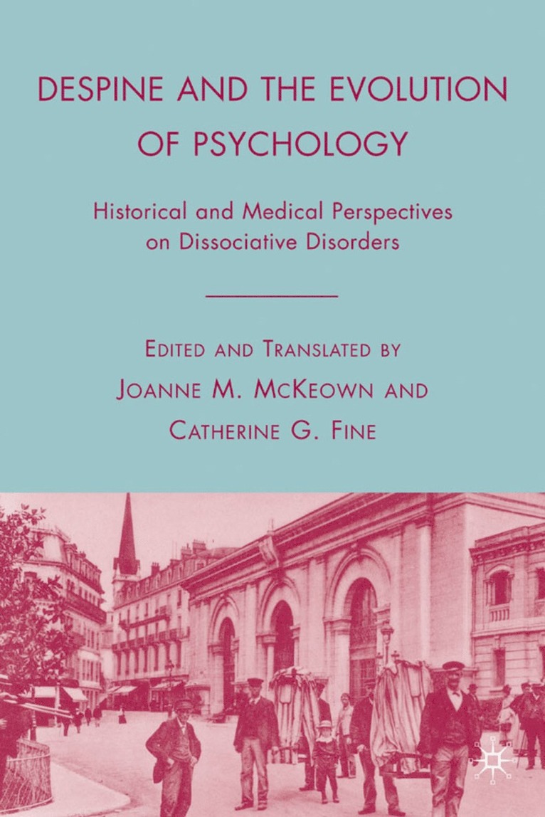 J. McKeown, C. Fine, Joanne M. McKeown, Catherine G. Fine - Despine and the Evolution of Psychology, Inbunden