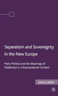 bokomslag Separatism and Sovereignty in the New Europe