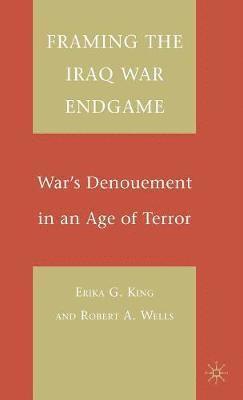 Framing the Iraq War Endgame 1