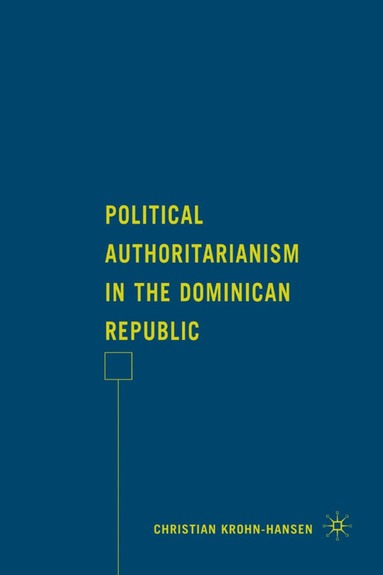 bokomslag Political Authoritarianism in the Dominican Republic