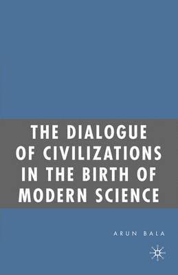 The Dialogue of Civilizations in the Birth of Modern Science 1