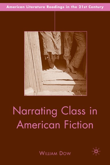 W. Dow - Narrating Class in American Fiction, Inbunden